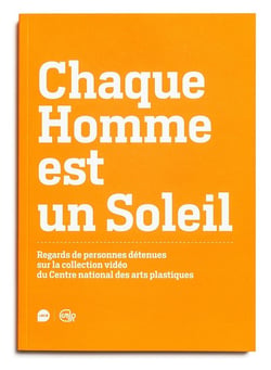Chaque Homme est un soleil : Regards de personnes détenues sur la collection vidéo du centre National des Arts Plastiques