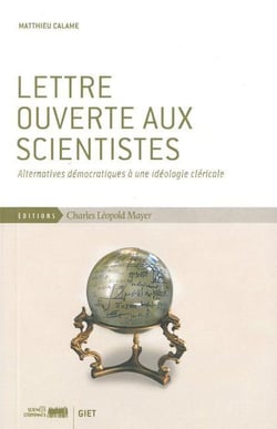 Lettre ouverte aux scientistes - alternatives démocratiques à une idéologie cléricale