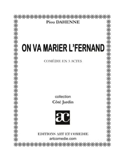 On va marier l'Fernand : Comédie en trois actes