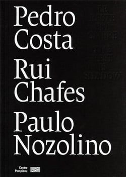 Pedro Costa, Rui Chafes, Paulo Nozolino