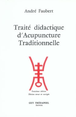 Traite didactique d'acupuncture traditionnelle