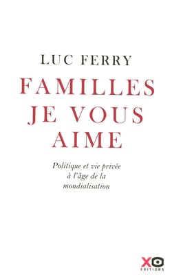 Familles, je vous aime politique et vie privée à l'âge de la mondialisation