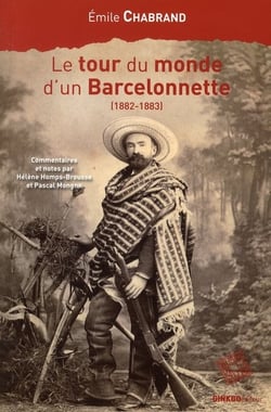 Le tour du monde d'un Barcelonnette, 1882-1883