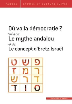 Revue Pardès Tome 67 : où va la démocratie ? le mythe andalou - le concept d'Eretz Israël