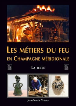 Les métiers du feu en Champagne méridionnale - la terre