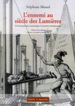 L'ennemi au siècle des Lumières - de l'incorporation monarchique à l'activisme révolutionnaire