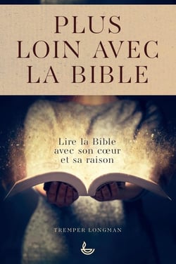 Plus loin avec la bible : lire la bible avec son coeur et sa raison