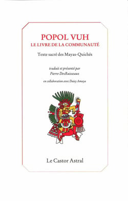 Popol vuh - livre de la communauté - texte sacré des mayas quichés