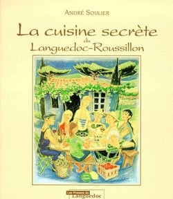 La cuisine secrète du languedoc-roussillon