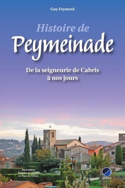 Histoire de Peymeinade : De la seigneurie de Cabris à nos jours								