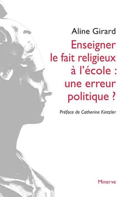 Enseigner le fait religieux à l'école : une erreur politique?