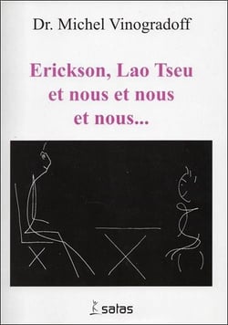 Erickson, lao tseu et nous et nous et nous...