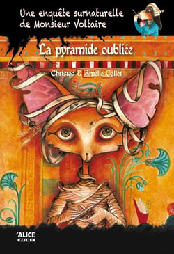 Une enquête surnaturelle de monsieur Voltaire Tome 4 : la pyramide oubliée