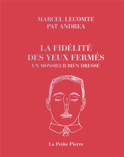 La fidélité des yeux fermés & un monsieur bien dressé