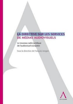La directive sur les services de medias audiovisuels - le nouveau cadre juridique de l'audivisuel européen