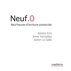 Neuf.0. neuf heures d'ecriture connectee