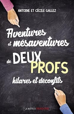Aventures et mésaventures de deux profs hilares et déconfits