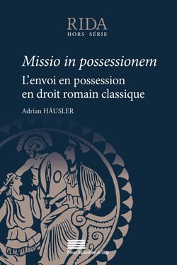 Missio in possessionem : L'envoi en possession en droit romain classique
