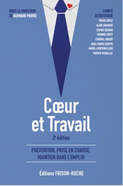 Coeur et travail - prévention, prise en charge, maintien dans l'emploi (3e édition)