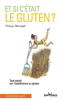 Et si c'était le gluten ? tout savoir sur l'intolérance au gluten