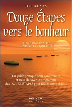 Douze étapes vers le bonheur - les douze etapes révisées et enrichies
