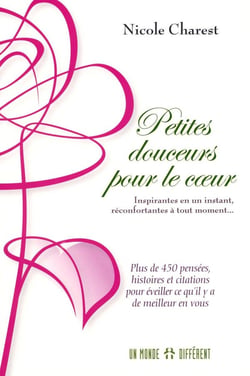 Petites douceurs pour le coeur - Plus de 450 pensées pour éveiller ce qu'il y a de meilleur en vous