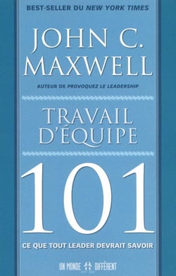 Travail d'équipe 101 - ce que tout leader devrait savoir