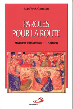 Paroles pour la route - homélies dominicales - année B