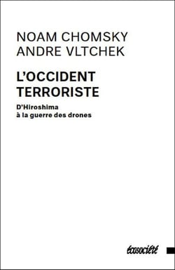 L'occident terroriste - d'Hiroshima à la guerre des drones