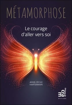 Métamorphose - le courage d'aller vers soi