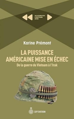 La puissance américaine mise en échec : de la guerre du Vietnam à l'Irak