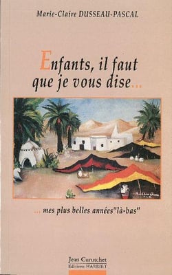 Enfants, il faut que je vous dise... ...mes plus belles années là-bas
