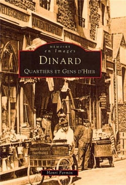 Dinard Tome 1 - quartiers et gens d'hier