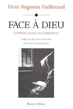 Face à Dieu - la prière selon un Chartreux