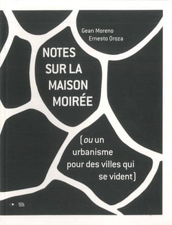 Notes Sur La Maison Moiree (Ou Un Urbanisme Pour Des Villes Qui Se Vident)
