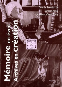 Mémoire en éveil, archives en création : Le point de vue du théâtre et du cinéma