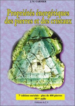 Propriétés énergétiques des pierres et des cristaux t.1
