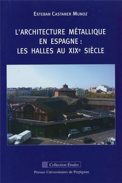 Architecture métallique en Espagne : les halles au XIXe siècle