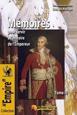 Mémoires pour servir à l'histoire de l'Empereur - les mémoires du Duc de Rovigo t.3