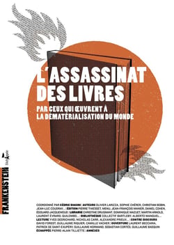 L'assassinat des livres par ceux qui oeuvrent à la dématérialisation du monde