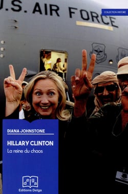 Hillary Clinton. La reine du chaos