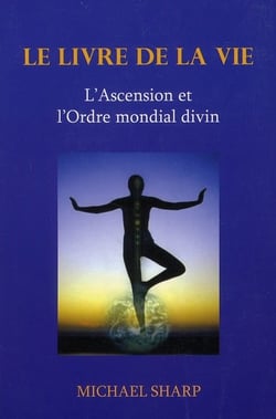 Le livre de la vie - l'ascension et l'ordre mondial divin