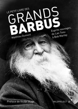 Le petit livre des grands barbus - esprits sauvages, de Lao Tseu à Bob Marley