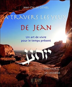 À travers les yeux de Jean, un art de vivre pour le temps présent t.2 - la caverne