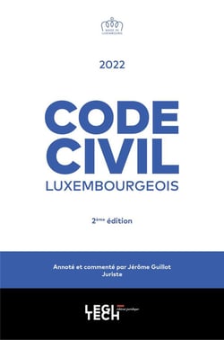 Code civil luxembourgeois 2022 : annoté et commenté (2e édition)