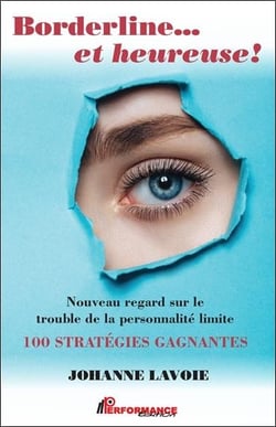 Borderline... et heureuse ! nouveau regard sur le trouble de la personnalité limite