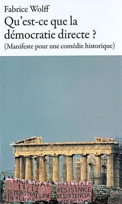 Qu'est-ce que la démocratie directe ? (manifeste pour une comédie historique)