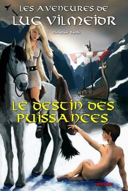 Les aventures de Luc Vilmeidr : le destin des puissances