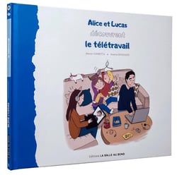 Alice et Lucas découvrent Tome 1 : Le télétravail
