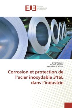 Corrosion et protection de l'acier inoxydable 316L dans l'industrie